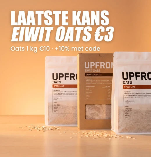 Upfront laatste kans · Eiwit Oats 300 g voor €3 en Oats 1 kg voor €10 + 10% extra met code SPORTPOEDER